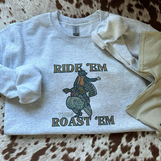 Ride em then roast em thanksgiving tee crewneck sweatshirt fall Hoodie Pullover Tops